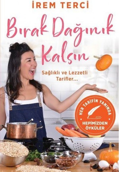 Bırak Dağınık Kalsın - Sağlıklı ve Lezzetli Tarifler... Bırak Dağınık Kalsın - Sağlıklı ve Lezzetli Tarifler...