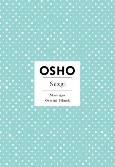 Sezgi - Mantığın Ötesini Bilmek Sezgi - Mantığın Ötesini Bilmek