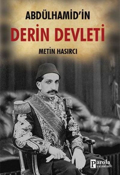 Abdülhamid'in Derin Devleti Abdülhamid'in Derin Devleti