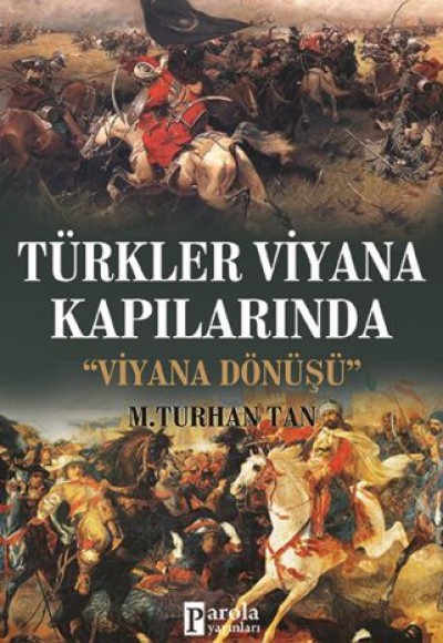 Türkler Viyana Kapılarında - Viyana Dönüşü Türkler Viyana Kapılarında - Viyana Dönüşü
