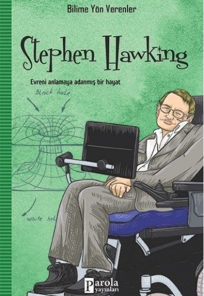 Bilime Yön Verenler: Stephan Hawking Bilime Yön Verenler: Stephan Hawking