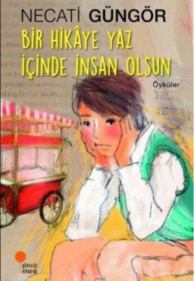 Bir Hikaye Yaz İçinde İnsan Olsun Bir Hikaye Yaz İçinde İnsan Olsun