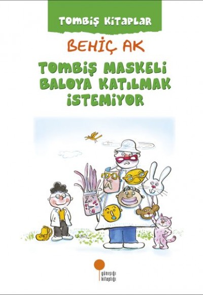 Tombiş Kitaplar - Tombiş Maskeli Baloya Katılmak İstemiyor Tombiş Kitaplar - Tombiş Maskeli Baloya Katılmak İstemiyor