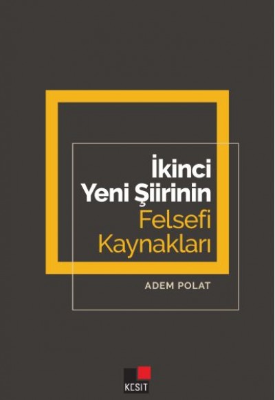 İkinci Yeni Şiirinin Felsefi Kaynakları İkinci Yeni Şiirinin Felsefi Kaynakları