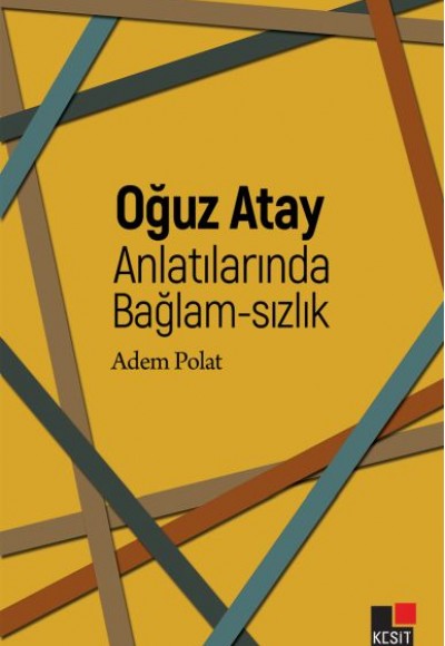 Oğuz Atay Anlatılarında Bağlam-Sızlık Oğuz Atay Anlatılarında Bağlam-Sızlık