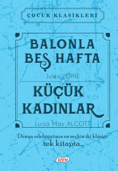 Çocuk Klasikleri - Balonla Beş Hafta - Küçük Kadınlar (Ciltli) Çocuk Klasikleri - Balonla Beş Hafta - Küçük Kadınlar (Ciltli)