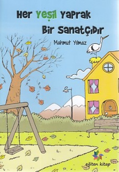 Her Yeşil Yaprak Bir Sanatçıdır Her Yeşil Yaprak Bir Sanatçıdır