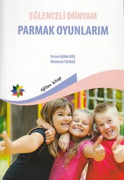 Eğlenceli Dünyam - Parmak Oyunlarım Eğlenceli Dünyam - Parmak Oyunlarım