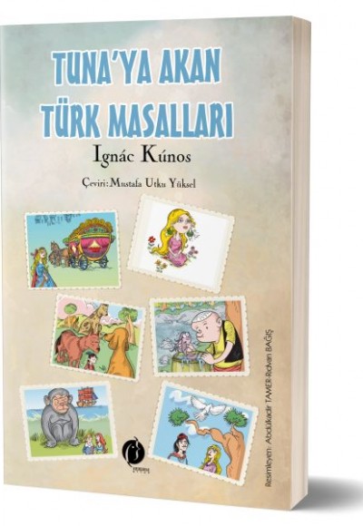 Tuna’ya Akan Türk Masalları Tuna’ya Akan Türk Masalları