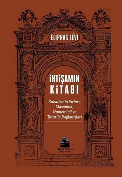 İhtişamın Kitabı - Kabalizmin Sırları, Masonluk, Numeroloji ve Tarot’la Bağlantıları İhtişamın Kitabı - Kabalizmin Sırları, Masonluk, Numeroloji ve Tarot’la Bağlantıları