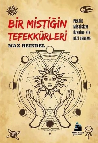 Bir Mistiğin Tefekkürleri - Pratik Mistisizm Üzerine Bir Deneme Bir Mistiğin Tefekkürleri - Pratik Mistisizm Üzerine Bir Deneme
