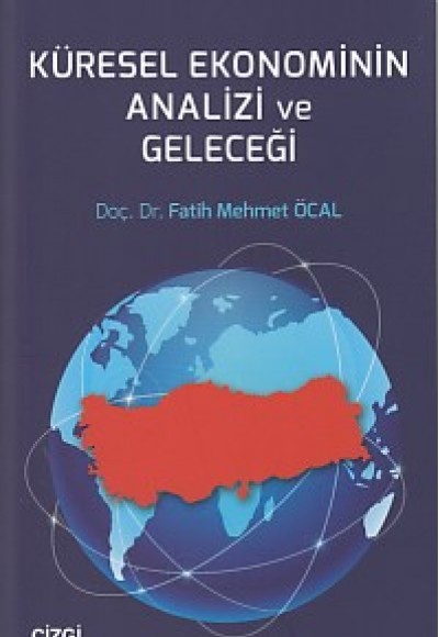 Küresel Ekonominin Analizi ve Geleceği Küresel Ekonominin Analizi ve Geleceği