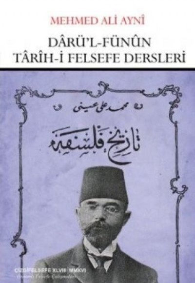 Darü'l-fünun Tarih-i Felsefe Dersleri (Mehmed Ali Ayni) Darü'l-fünun Tarih-i Felsefe Dersleri (Mehmed Ali Ayni)