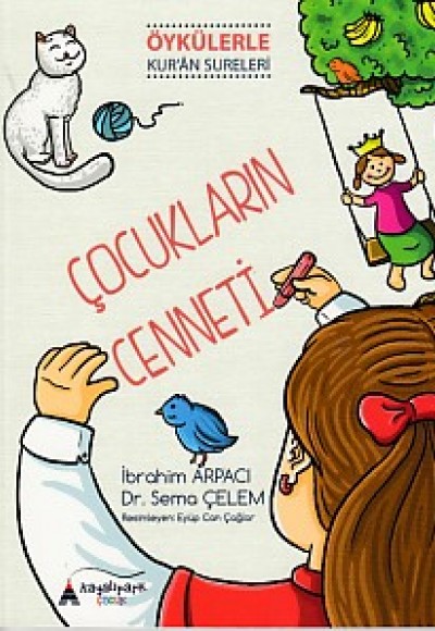Çocukların Cenneti - Öykülerle Kur'an Sureleri Çocukların Cenneti - Öykülerle Kur'an Sureleri
