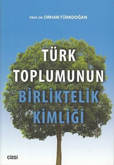 Türk Toplumunun Birliktelik Kimliği Türk Toplumunun Birliktelik Kimliği