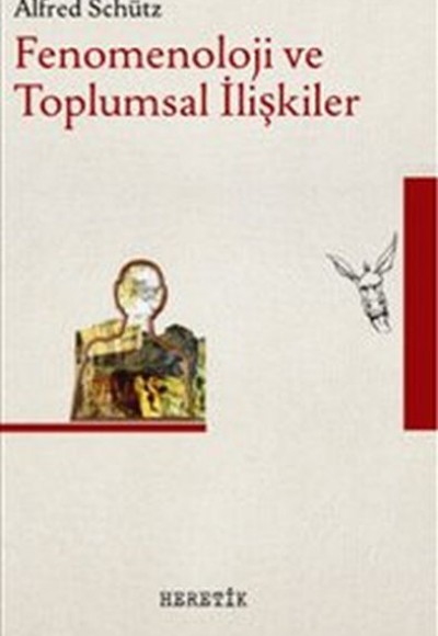 Fenomenoloji ve Toplumsal İlişkiler Fenomenoloji ve Toplumsal İlişkiler