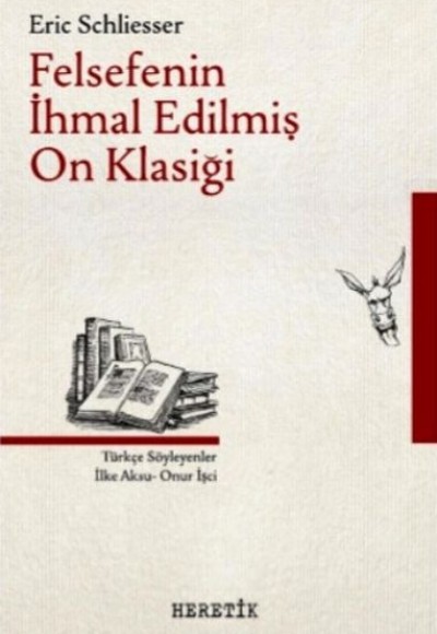Felsefenin İhmal Edilmiş On Klasiği Felsefenin İhmal Edilmiş On Klasiği