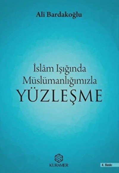İslam Işığında Müslümanlığımızla Yüzleşme İslam Işığında Müslümanlığımızla Yüzleşme