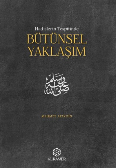 Hadislerin Tespitinde Bütünsel Yaklaşım Hadislerin Tespitinde Bütünsel Yaklaşım
