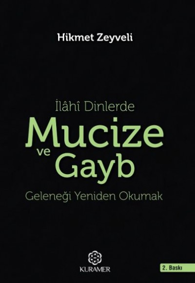 İlahi Dinlerde Mucize ve Gayb Geleneği Yeniden Okumak İlahi Dinlerde Mucize ve Gayb Geleneği Yeniden Okumak