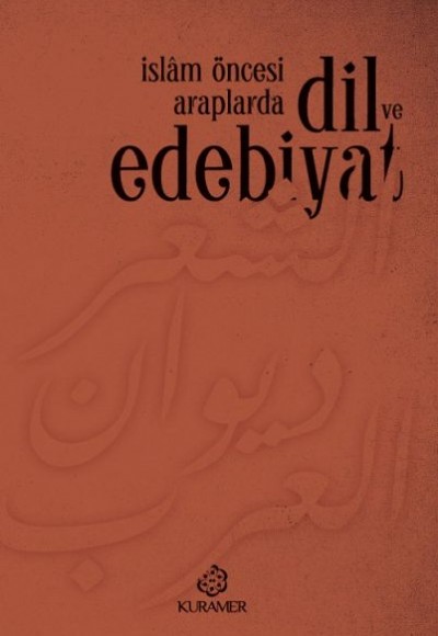 İslam Öncesi Araplarda Dil ve Edebiyat İslam Öncesi Araplarda Dil ve Edebiyat