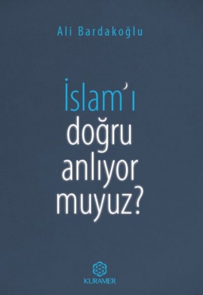 İslamı Doğru Anlıyor Muyuz İslamı Doğru Anlıyor Muyuz