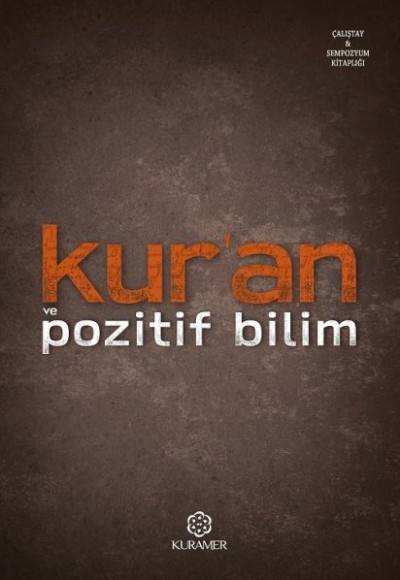 Kuran ve Pozitif Bilim Kuran ve Pozitif Bilim