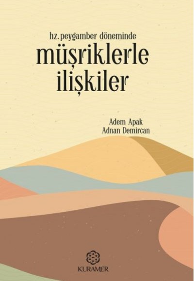 Hz Peygamber Döneminde Müşriklerle İlişkiler Hz Peygamber Döneminde Müşriklerle İlişkiler