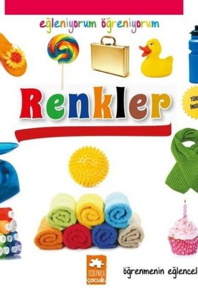 Eğleniyorum Öğreniyorum - Renkler Eğleniyorum Öğreniyorum - Renkler