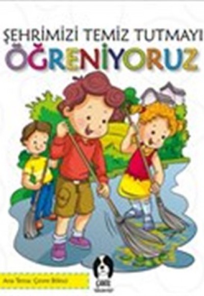 Şehrimizi Temiz Tutmayı Öğreniyoruz