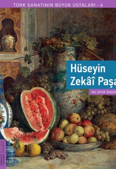 Türk Sanatının Büyük Ustaları 6 - Hüseyin Zekai Paşa Türk Sanatının Büyük Ustaları 6 - Hüseyin Zekai Paşa