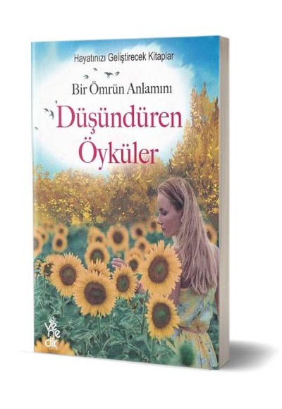 Bir Ömrün Anlamını Düşündüren Öyküler Bir Ömrün Anlamını Düşündüren Öyküler