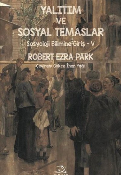 Yalıtım ve Sosyal Temaslar - Sosyoloji Bilimine Giriş 5 Yalıtım ve Sosyal Temaslar - Sosyoloji Bilimine Giriş 5