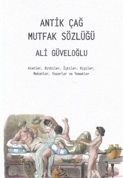 Antik Çağ Mutfak Sözlüğü Antik Çağ Mutfak Sözlüğü