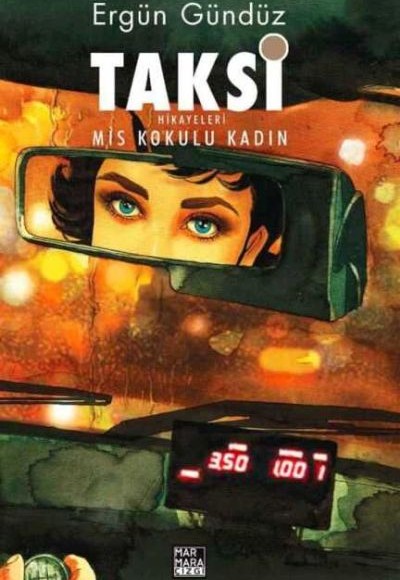 Taksi Hikayeleri Cilt 01 - Mis Kokulu Kadın Taksi Hikayeleri Cilt 01 - Mis Kokulu Kadın