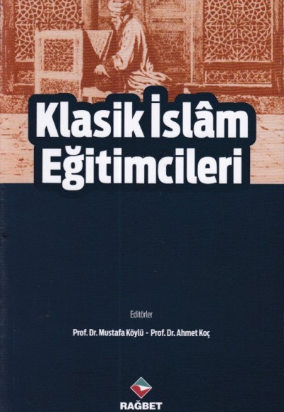 Klasik İslam Eğitimcileri Klasik İslam Eğitimcileri
