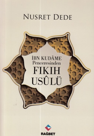 Fıkıh Usulü (İbn Kudame Penceresinden) Fıkıh Usulü (İbn Kudame Penceresinden)