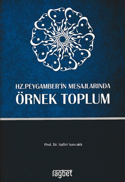Örnek Toplum - Hz. Peygamber’in Mesajlarında Örnek Toplum - Hz. Peygamber’in Mesajlarında