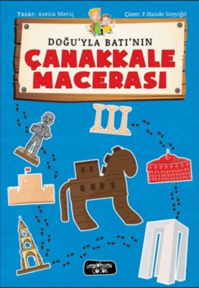 Doğu'yla Batı'nın Çanakkale Macerası Doğu'yla Batı'nın Çanakkale Macerası