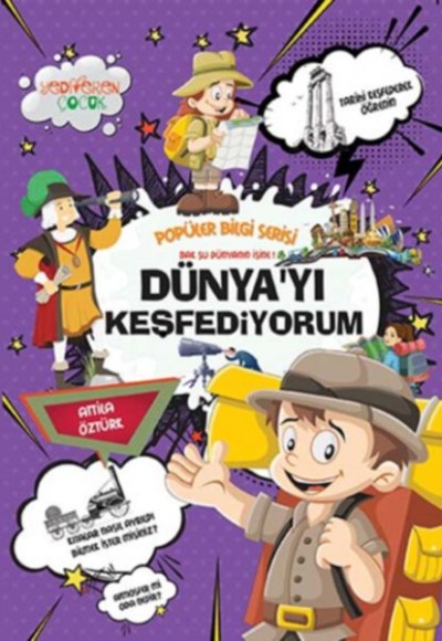 Popüler Bilgi Serisi - Dünya'yı Keşfediyorum Popüler Bilgi Serisi - Dünya'yı Keşfediyorum