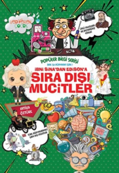 Popüler Bilgi Serisi - İbni Sina'dan Edison'a Sıra Dışı Mucitler Popüler Bilgi Serisi - İbni Sina'dan Edison'a Sıra Dışı Mucitler