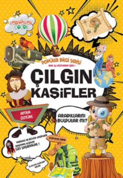 Popüler Bilgi Serisi - Çılgın Kaşifler Popüler Bilgi Serisi - Çılgın Kaşifler