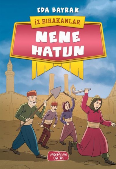 İz Bırakanlar - Nene Hatun