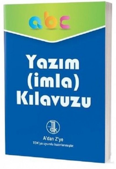 Yazım-İmla Kılavuzu-A'dan Z'ye TDK Uyumlu Yazım-İmla Kılavuzu-A'dan Z'ye TDK Uyumlu