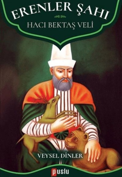 Erenler Şahı - Hacı Bektaş Veli Erenler Şahı - Hacı Bektaş Veli