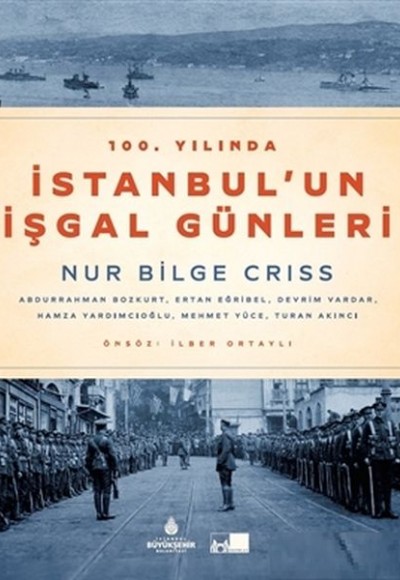 100. Yılında İstanbul'un İşgal Günleri 100. Yılında İstanbul'un İşgal Günleri
