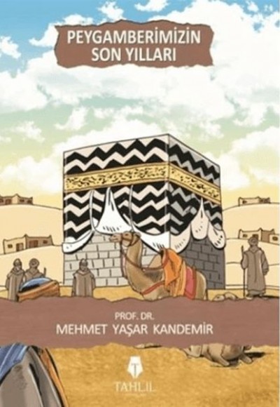 Peygamberimizin Son Yılları Peygamberimizin Son Yılları