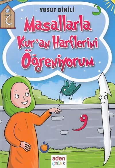 Masallarla Kur'an Harflerini Öğreniyorum Masallarla Kur'an Harflerini Öğreniyorum