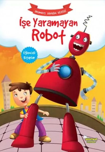 İşe Yaramayan Robot - Okumayı Sevdim Dizisi İşe Yaramayan Robot - Okumayı Sevdim Dizisi
