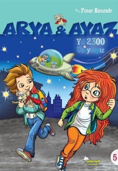 Arya Ve Ayaz 5 Yıl 2300 Uzaydayız Arya Ve Ayaz 5 Yıl 2300 Uzaydayız
